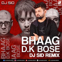 Bhaag D.K. Bose (Remix) - DJ Sid by All Indian DJs Drive