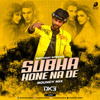 Subha Hone Na De (Remix) - DJ Dx3 by All Indian DJs Drive