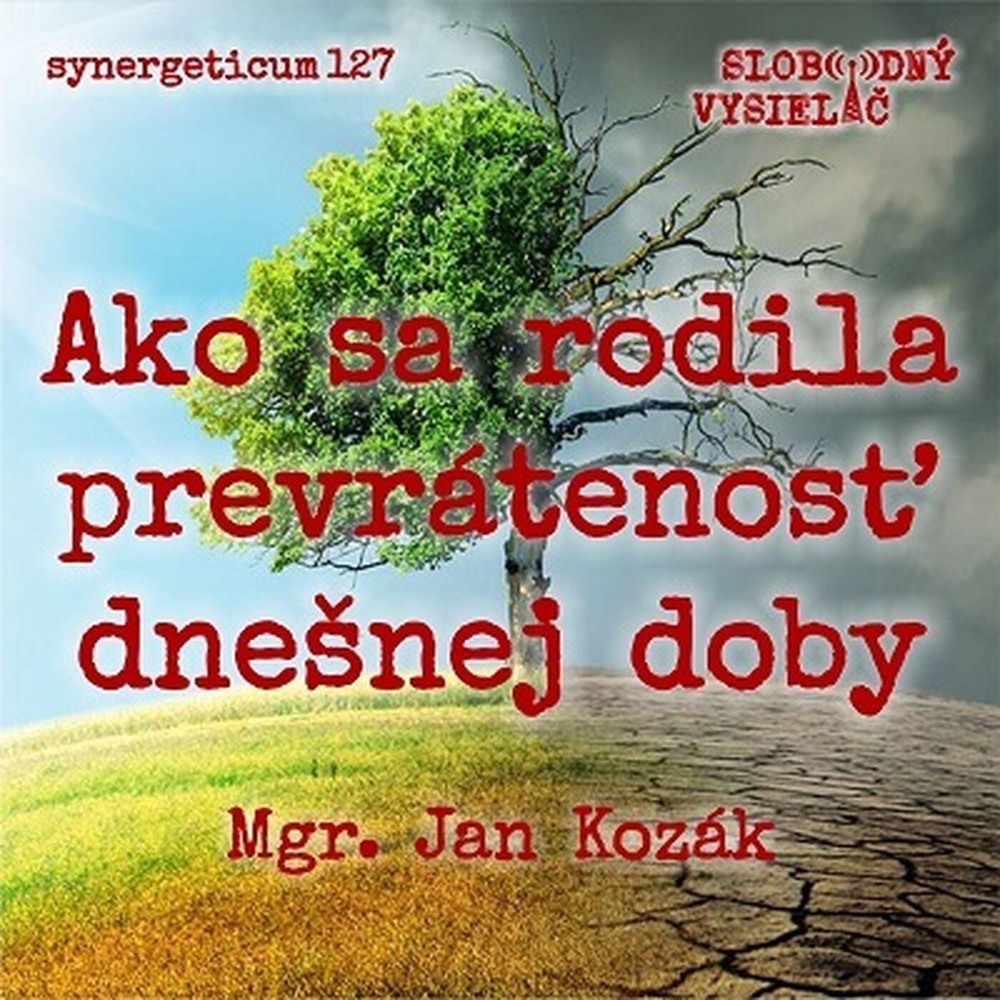 Synergeticum 127 - 2023-07-04 Ako sa rodila prevrátenosť dnešnej doby episode artwork