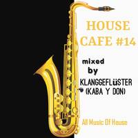 House Cafe #14 @ pool position radio from 18. &amp; 21.09.2022 mixed by Klanggeflüster (Kaba Y Don) by Groove`N`Cocktails