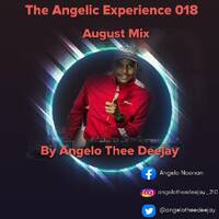 The Angelic Experience 018 August Womens Month Edition (MNC &amp; Ngagarah Birthday Mix) by Angelo Noonan