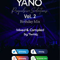 Yano Propulsive Selections Vol. 2 (Birthday Mix) by 4wniQ