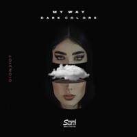 🎧 | - Dark Colors - My Way EP (Original) - | 🎧 by N E WV I S I O N