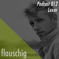 Flauschig Records Podcast 012: Lexer by Flauschig Records