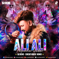 Ali Ali Remix (Patakha Guddi) - DJ Reme by All Indian DJs Drive