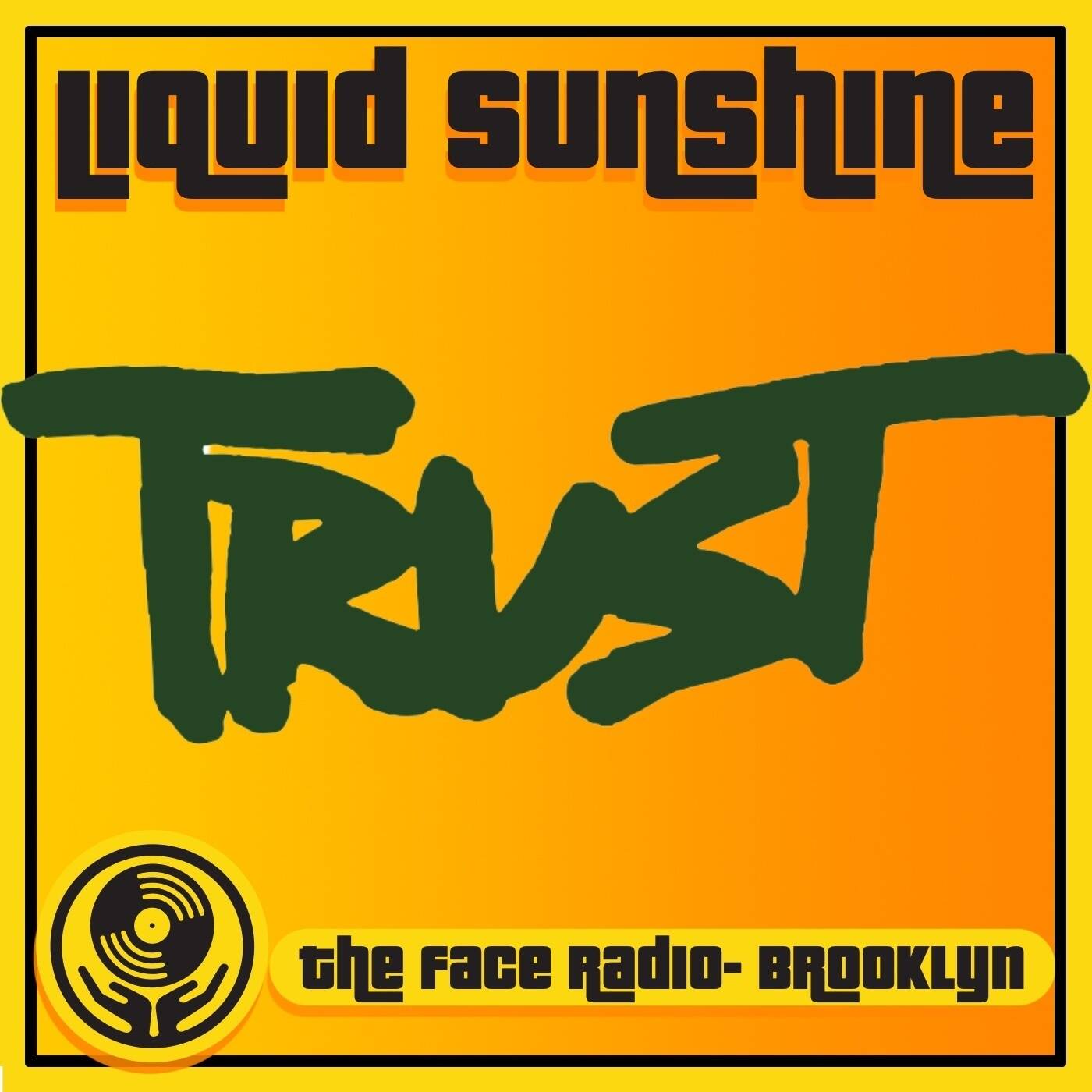 Trust FM x The Face Radio - Liquid Sunshine @ The Face Radio - Show #282 episode artwork