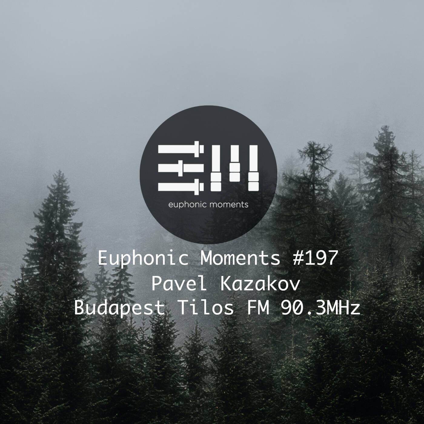 Euphonic Moments # 197 Pavel Kazakov ● Budapest Tilos FM 90.3 MHz episode artwork