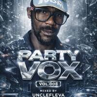 Party Vox Vol.008 [2k25 Shutdown Mix] Mixed By UncleFleva by UncleFleva