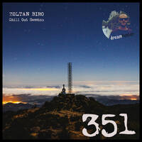 Zoltan Biro - Chill Out Session 351 [including: Dreamhunter Special Mix] by Zoltan Biro