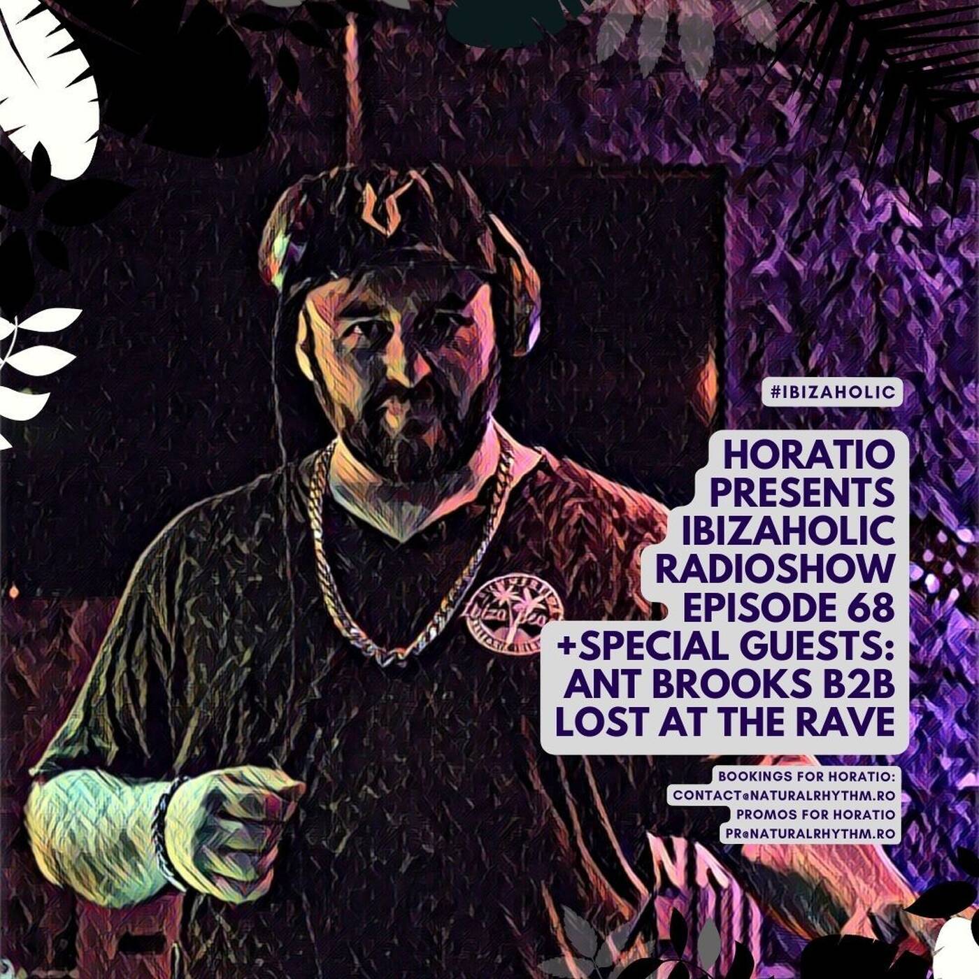 HORATIO PRESENTS IBIZAHOLIC EPISODE 68 + SPECIAL GUESTS ANT BROOKS b2b LOST AT THE RAVE episode artwork