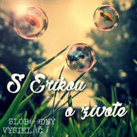 S Erikou o živote 98 - 2021-08-01 Ľubo Belák by Slobodný Vysielač