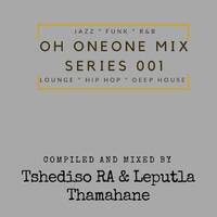 Oh OneOne Music 001 Mixed By Tshediso by Oh OneOne Vinyl Radio