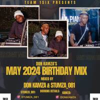 Don Kamza's May2024BirthdayMix by Stumza_081 &amp; Don Kamza by Kamogelo Leburu