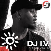 DJ I.V. 5 Mag mix: RISE vol 34 by 5 Magazine