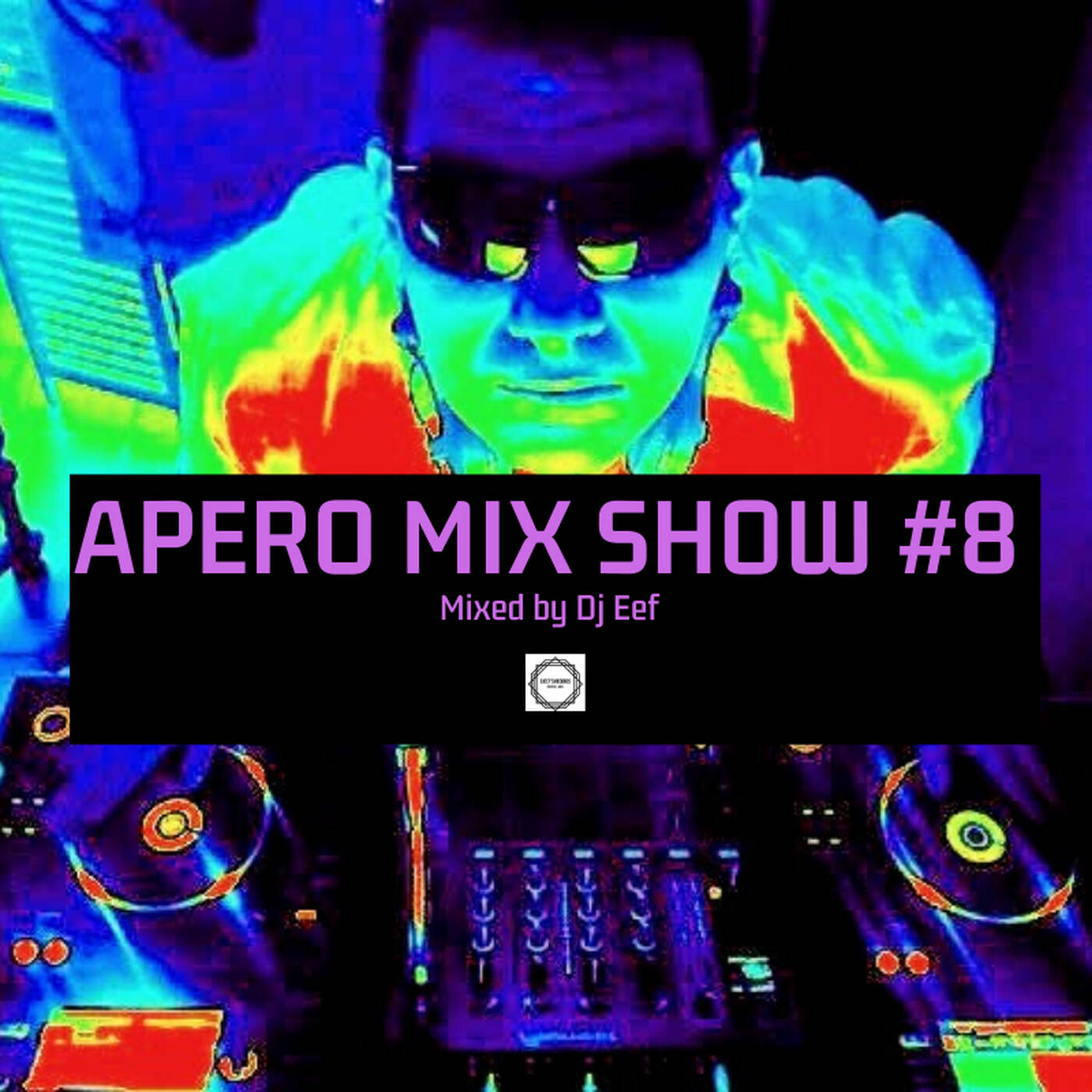 Apero Mix Show Vol 8 Mixed by Dj Eef episode artwork