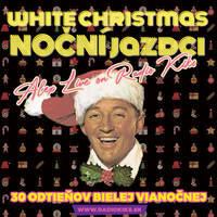 x-mas Noční jazdci s Alexom - 22.12.2024 - 30 odtieňov White Christmas by Rádio KIKS