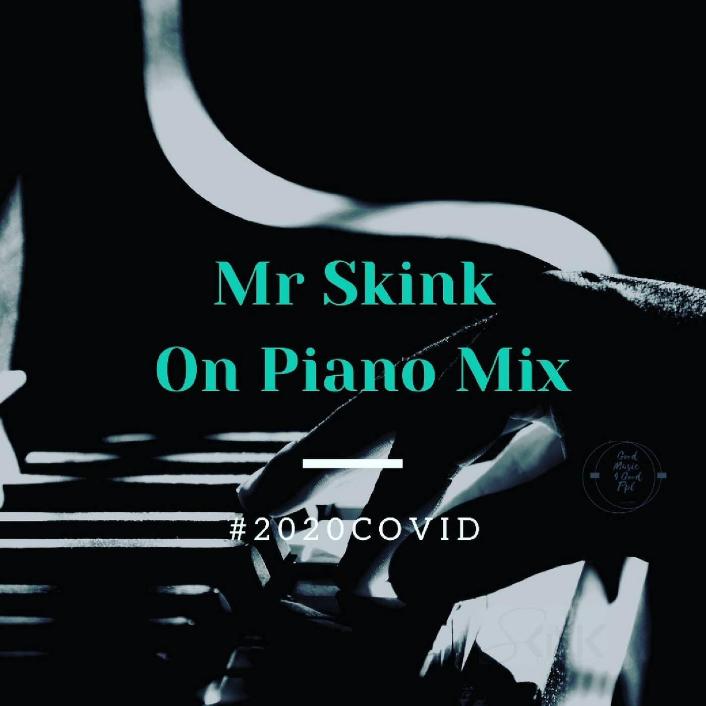 Mr Skink On A Piano Mix(2020)#covid episode artwork