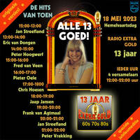 ALLE 13 GOED - 13 jaar Radio Extra Gold - 18 mei 2023 - 17.00-18.00 uur - Chris Hoesen by Retro Flashback