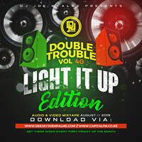 The Double Trouble Mixxtape 2019 Volume 40 Light It Up Edition by Dj Joe Mfalme