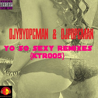djyoyopcman & djpopcman - yo so sexy  (Remix Djpopcman) by DjKtr Akimichimix