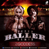 Baller (Ikky and Shubh) - DJ Goddess Remix by All Indian DJs Drive