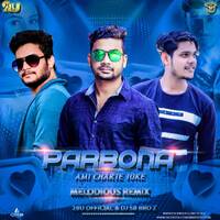 Parbona Ami Charte Toke (Melodious Remix) 2BU OFFICIAL &amp; DJ SB BRO'Z by DJ SB BroZ Official