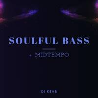 Soulful BASS &amp; Midtempo by DJ KenB