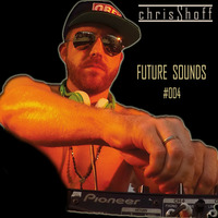 Future Sounds #004 by chrisS hoff by chrisS hoff