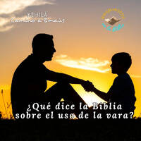 359. ¿Qué dice la Biblia sobre el uso de la vara? by Kehila Camino a Emaus