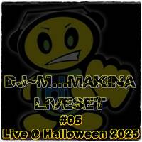 DJ~M...Makina Liveset #05 @ Halloween 2025 by Dj~M...