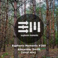 Euphonic Moments # 260 Alexander Smith (vinyl mix) by Euphonic Moments
