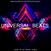 Universal Beats Vol. 2 - Deep : Soulful : House by The Fraction Project