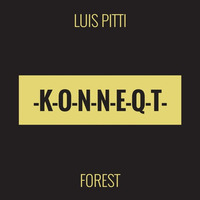Luis Pitti - Forest (Original)[PREVIEW] by KONNEQT