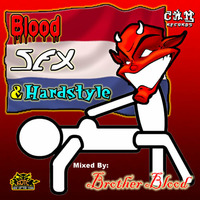 Blood, Sex &amp; Hardstyle - Brother Blood (2007) by En3rgy aka Mr. Blood