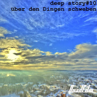 deep story nr. 10  | über den Dingen schweben | by Moußa by deep stories