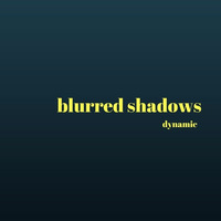 Blurred Shadows by Dynamic (PT)