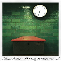 T.G.I.-Friday - F**KingMiXtape by T.G.I.-Friday