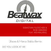 Sebastian Fleischer &amp; Rob Makzem feat. Mehrklang - Do You Look At Me (2faces &amp; Marco Diablo Remix) by 2faces