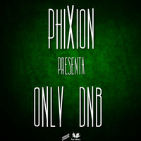 Only Dnb Episode 2 By PhixioN by Phixion