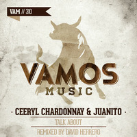 Ceeryl Chardonnay, Juanito - Talk About (Incl. David Herrero Remix)