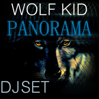WOLFKID - Panorama (DJ SET 2015) by WOLFKID