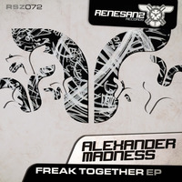 Alexander Madness - FreakOut (original mix) / Short clip_96kbps | Renesanz rec. by Alexander Madness