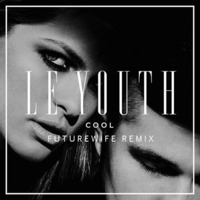 Le Youth - C O O L (Futurewife Remix) by Futurewife