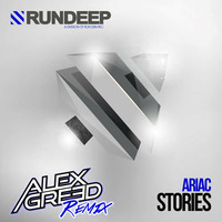 Ariac - Stories (Alex Greed Remix) by Alex Greed