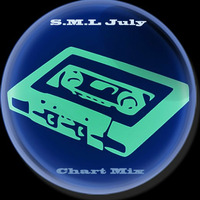 S.M.L July Chart Mix by S.M.L MUZIK
