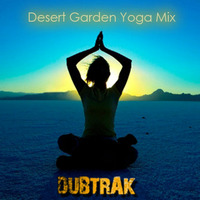 Desert Garden Yoga Mix by dubtrak