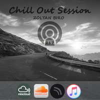 Zoltan Biro - Chill Out Session 217 by Zoltan Biro