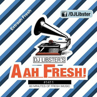 DJ Libster - AahFresh! #1411 by DJ Libster