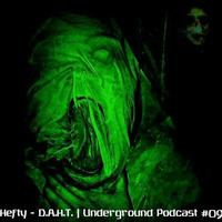 D.A.H.T Podcast #9 by Hefty