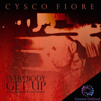 Cysco Fiore - Everybody Get Up (Yan Garen Remix) ***Out March 30th, 2016*** by Yan Garen
